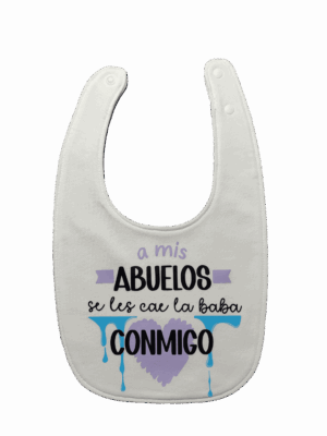 Babero "A mis abuelos se les cae la baba conmigo"