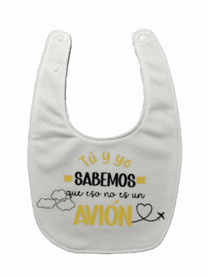 Babero "Tú y yo sabemos que eso no es un avión..."